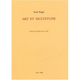 ART ET MULTITUDE NEUF LETTRES SUR L'ART