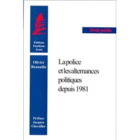 LA POLICE ET LES ALTERNANCES POLITIQUES DEPUIS 1981