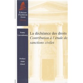 LA DÉCHÉANCE DES DROITS - CONTRIBUTION À L'ÉTUDE DES SANCTIONS CIVILES