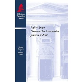 AGIR ET JUGER - COMMENT LES ÉCONOMISTES PENSENT LE DROIT