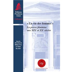LA VIE DES FEMMES - LA PRESSE FÉMININE AUX XIXE ET XXE SIÈCLES