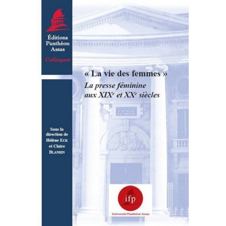 LA VIE DES FEMMES - LA PRESSE FÉMININE AUX XIXE ET XXE SIÈCLES