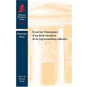 ESSAI SUR L'ÉMERGENCE D'UN DROIT EUROPÉEN DE LA REPRÉSENTATION COLLECTIVE