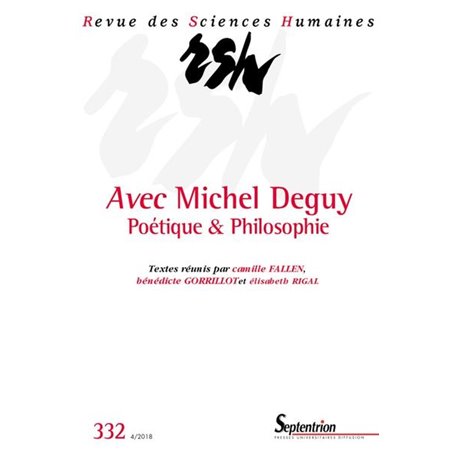 Revue des Sciences Humaines, n°332/octobre-décembre 2018. Avec Michel Deguy. Poétique et Philosophie