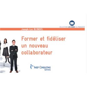 FORMER ET FIDELISER UN NOUVEAU COLLABORATEUR