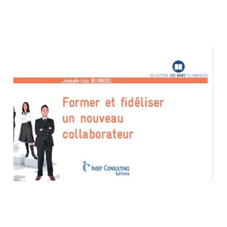 FORMER ET FIDELISER UN NOUVEAU COLLABORATEUR