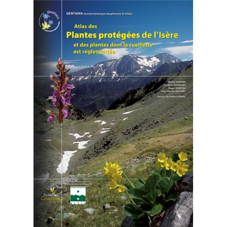 ATLAS DES PLANTES PROTEGEES DE L'ISERE ET DESPLANTES DONT LA CUEILLETTE EST REGL