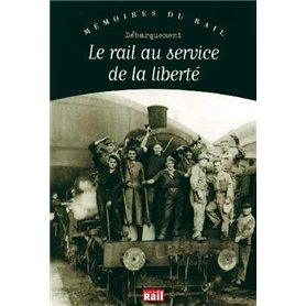 Le rail au service de la liberté Débarquement