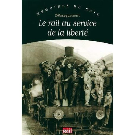 Le rail au service de la liberté Débarquement