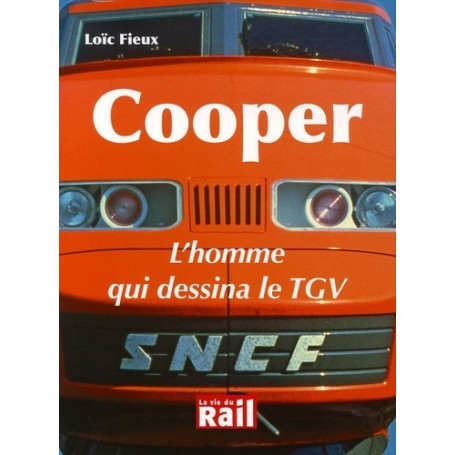 COOPER L'HOMME QUI DESSINA LE TGV