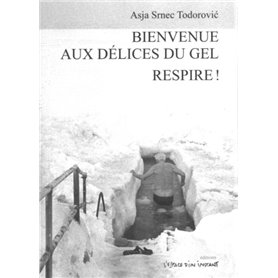 Bienvenue aux délices du gel suivi de respire !