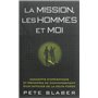 La mission, les hommes et moi