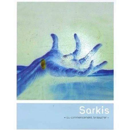 Sarkis - Au commencement le toucher