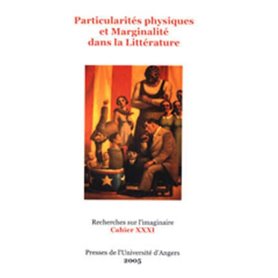 MARGINALITE ET PARTICULARITES PHYSIQUES DANS LA LITTERATURE