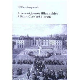 LIVRES ET JEUNES FILLES NOBLES A SAINT-CYR (1686-1793)