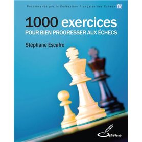 1000 exercices pour bien progresser aux échecs