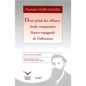 DROIT PÉNAL DES AFFAIRES : ÉTUDE COMPARATIVE FRANCO-ESPAGNOLE DE L'INFRACTION