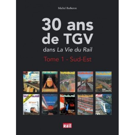 30 ans de TGV dans "La Vie du rail"