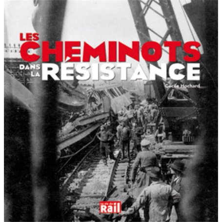 CHEMINOTS DANS LA RESISTANCE