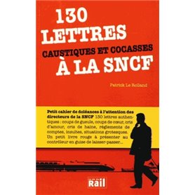 130 lettres caustiques et cocasses à la SNCF
