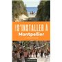 S'installer à Montpellier - 2e édition