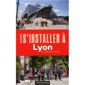 S'installer à Lyon - 3e édition