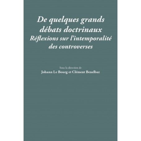 DE QUELQUES GRANDS DÉBATS DOCTRINAUX