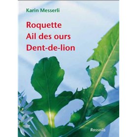 ROQUETTE  AIL DES OURS  DENT DE LION