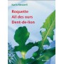 ROQUETTE  AIL DES OURS  DENT DE LION