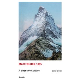 MATTERHORN 1865 - A BITTER-SWEET VICTORY
