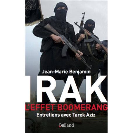 Irak l effet boomerang