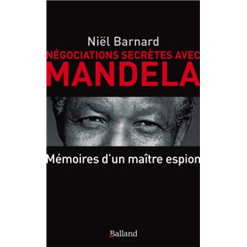 Negociation secretes avec mandela memoires d un patron de l