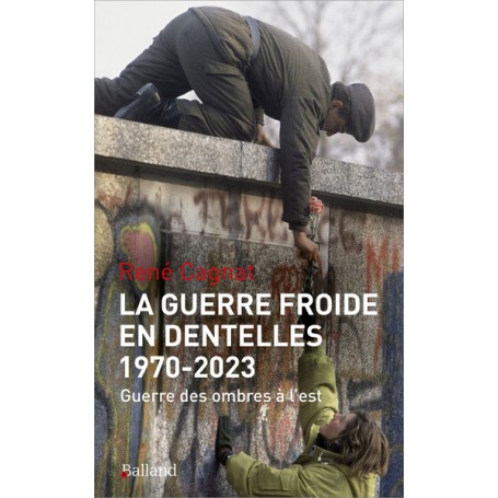 La guerre froide en dentelles (1970-2022)