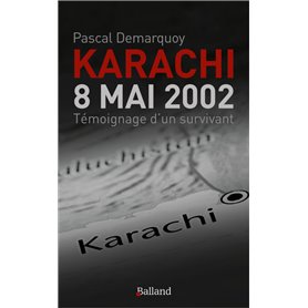 Karachi - 8 Mai 2002. Témoignage d'un survivant