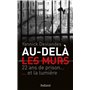 Au-delà des murs. 22 ans de prison et la lumière