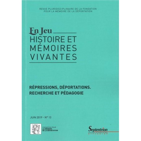 En jeu Juin 2019 - n°13 - Répressions et déportations. Recherche et pédagogie