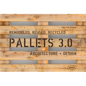 Pallets 3.0. Remodeled, reused, recycled - Architectuer et Design