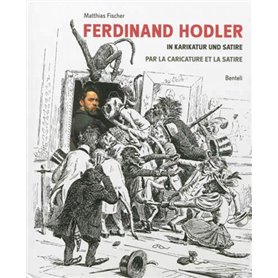 Ferdinand Hodler in Karikatur und Satire - par la caricature et la satire