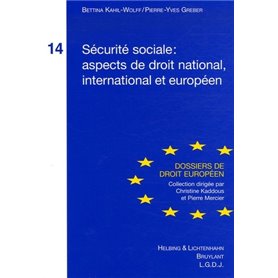 SÉCURITÉ SOCIALE : ASPECTS DE DROIT NATIONAL, INTERNATIONAL ET EUROPÉEN