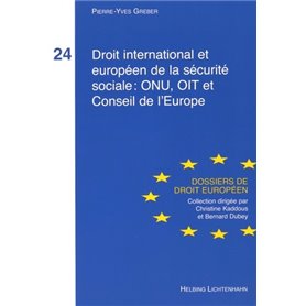 DROIT INTERNATIONAL ET EUROPÉEN DE LA SÉCURITÉ SOCIALE : ONU, OIT ET CONSEIL DE
