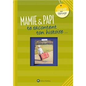 MAMIE & PAPI TE RACONTENT TON HISTOIRE