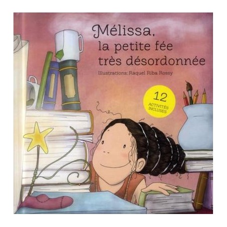 Mélissa, la petite fée très désordonnée