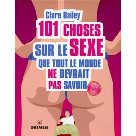 101 choses sur le sexe que tout le monde ne devrait pas savoir