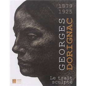 GEORGES DORIGNAC (1879-1925), LE TRAIT SCULPTE