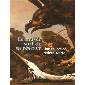 MUSEE SORT DE SA RESERVE (LE). UNE COLLECTION REDECOUVERTE