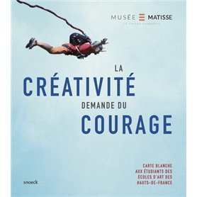 la créativité demande du courage