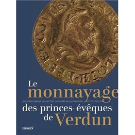 Le monnayage des princes-évêques de Verdun (Xe-XVIIe siècles) : une prestigieuse collection du musée de la Princerie