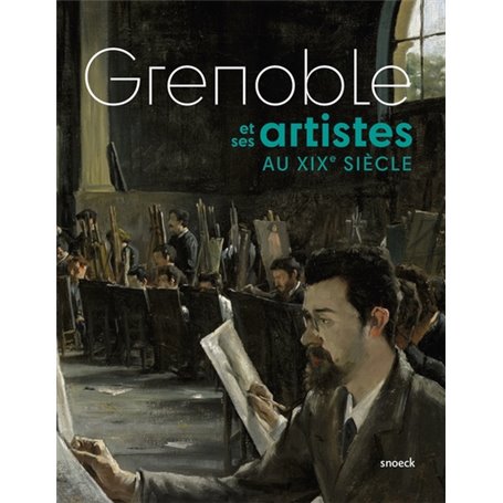 Grenoble et ses artistes aux XIXe siècle