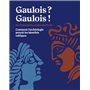 Gaulois ? Gaulois !