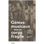 Génies musicaux dans un corps fragile